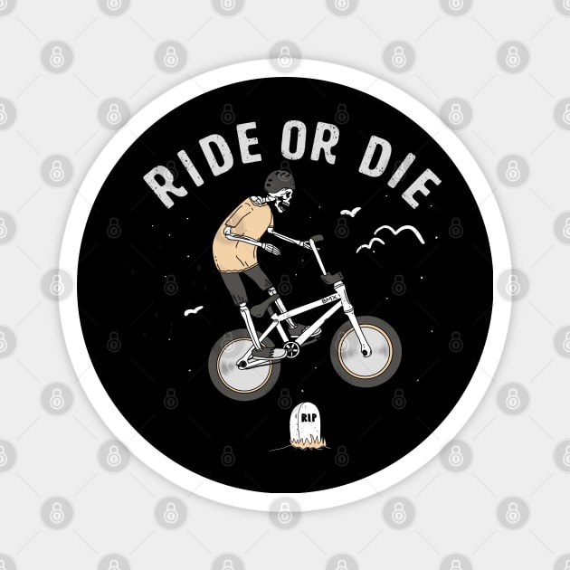 Ride or Die BMX Magnet by Summerdsgn